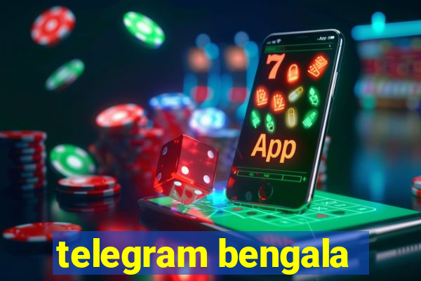 telegram bengala